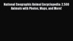 Read National Geographic Animal Encyclopedia: 2500 Animals with Photos Maps and More! Ebook