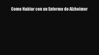 Download Como Hablar con un Enfermo de Alzheimer PDF Online