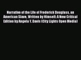Read Narrative of the Life of Frederick Douglass an American Slave Written by Himself: A New
