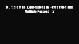 [PDF] Multiple Man : Explorations in Possession and Multiple Personality [Download] Full Ebook