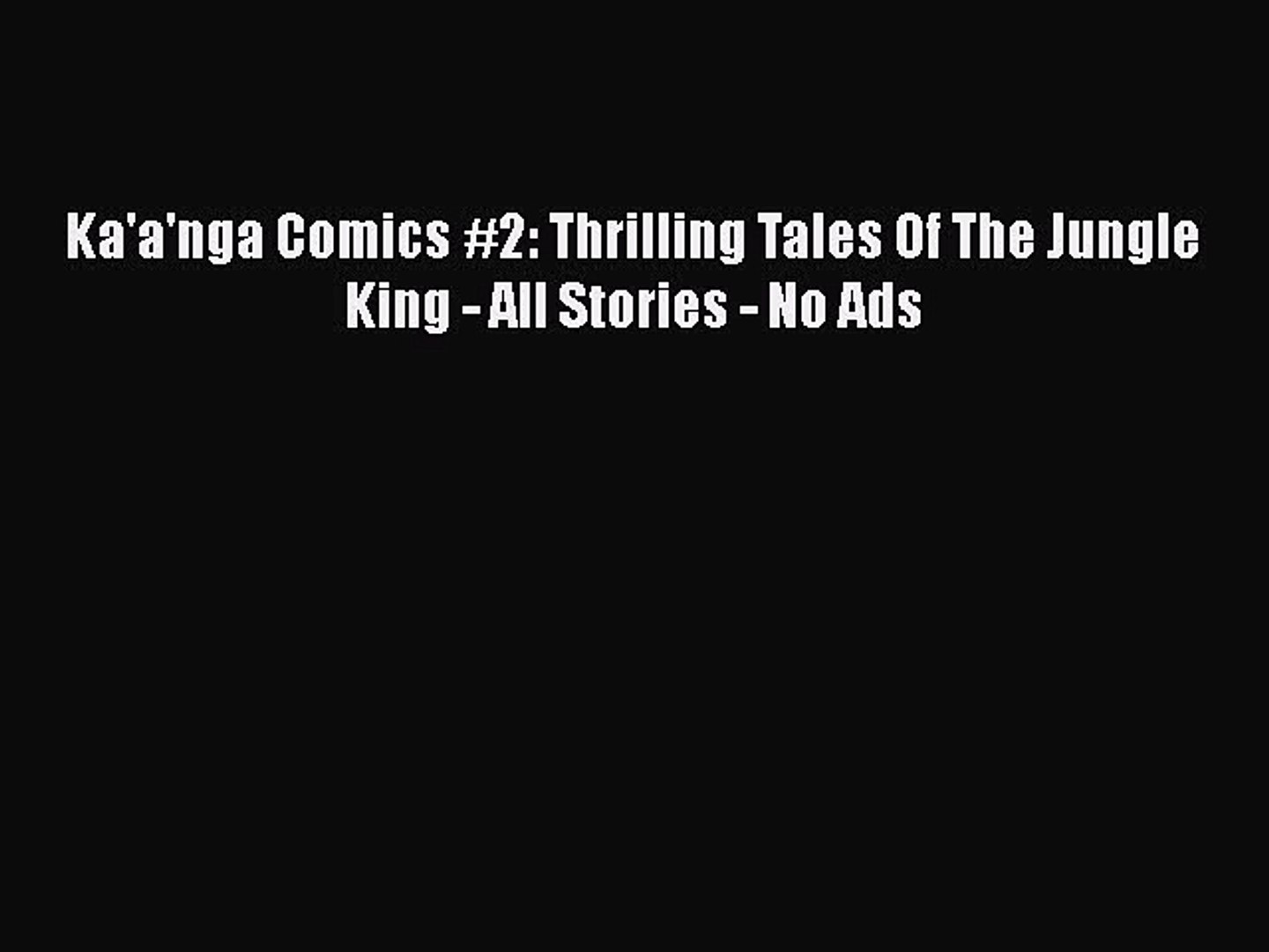 Read Ka A Nga Comics 2 Thrilling Tales Of The Jungle King All