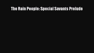 Download The Rain People: Special Savants Prelude PDF Free