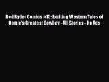 Read Red Ryder Comics #15: Exciting Western Tales of Comic's Greatest Cowboy - All Stories