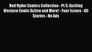 Download Red Ryder Comics Collection - Pt 5: Exciting Western Comic Action and More! - Four