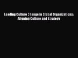[PDF] Leading Culture Change in Global Organizations: Aligning Culture and Strategy [Download]