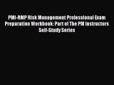 [PDF] PMI-RMP Risk Management Professional Exam Preparation Workbook: Part of The PM Instructors