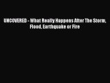 [PDF] UNCOVERED - What Really Happens After The Storm Flood Earthquake or Fire [Read] Full