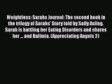 [PDF] Weightless: Sarahs Journal: The second book in the trilogy of Sarahs' Story told by Sally