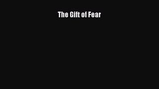 [PDF] The Gift of Fear [Read] Full Ebook