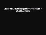 Download Champion: 21st Century Women. Guardians of Wealth & Legacy PDF Free