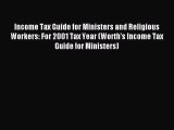 Read Income Tax Guide for Ministers and Religious Workers: For 2001 Tax Year (Worth's Income