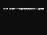 [PDF] Alpine Garden Society Encyclopaedia of Alpines [Read] Online