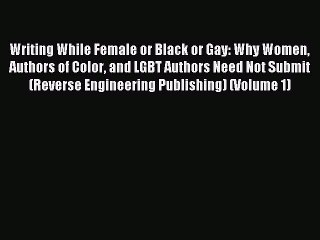 Video herunterladen: Download Writing While Female or Black or Gay: Why Women Authors of Color and LGBT Authors