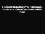 [PDF] Who Pays for Car Accidents?: The Fault versus No-Fault Insurance Debate (Controversies