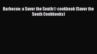 Read Barbecue: a Savor the South® cookbook (Savor the South Cookbooks) Ebook Free