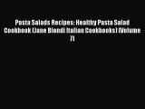Read Pasta Salads Recipes: Healthy Pasta Salad Cookbook (Jane Biondi Italian Cookbooks) (Volume