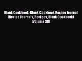 Read Blank Cookbook: Blank Cookbook Recipe Journal (Recipe Journals Recipes Blank Cookbook)