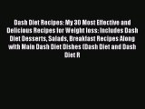 Read Dash Diet Recipes: My 30 Most Effective and Delicious Recipes for Weight loss: Includes