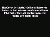 Read Slow Cooker Cookbook: 28 Delicious Slow Cooker Recipes for Healthy Slow Cooker Soups and
