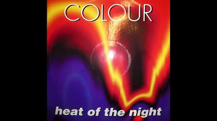 Colour - Heat Of The Night (Extended Version)