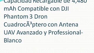 DJI BaterÃ­a Inteligente de Alta Capacidad Recargable de 4,480 mAh Compatible con DJI Phantom 3 Dron CuadrocÃ³ptero con