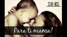 Para ti Mama (DESCARGA) | Rap/Hip Hop Romantico/Dedicativo/Amor | Stay NSS | 2013