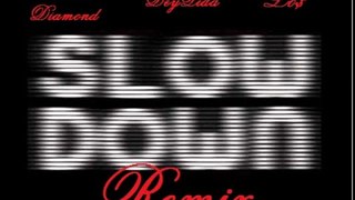 Slow Down (Remix) - DoubleDiamond, DeyPida & Lo$