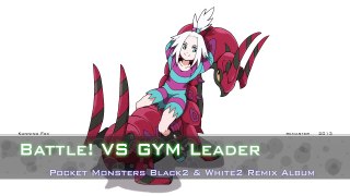 Pokemon BW2 Battle! VS GYM Leader Remastered