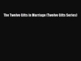 Read The Twelve Gifts in Marriage (Twelve Gifts Series) Ebook