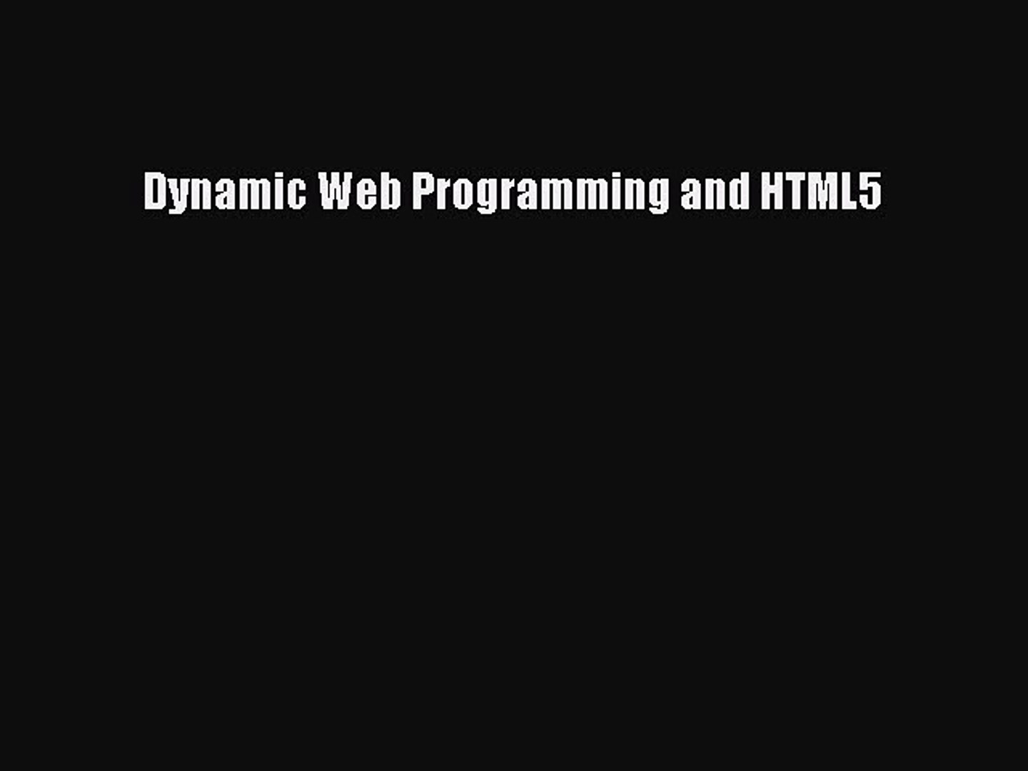 Download Dynamic Web Programming and HTML5 Ebook