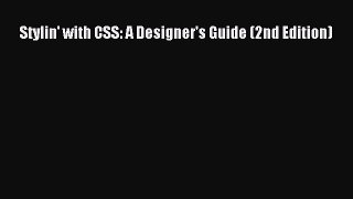Read Stylin' with CSS: A Designer's Guide (2nd Edition) Ebook