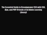 Read The Essential Guide to Dreamweaver CS3 with CSS Ajax and PHP (Friends of Ed Adobe Learning