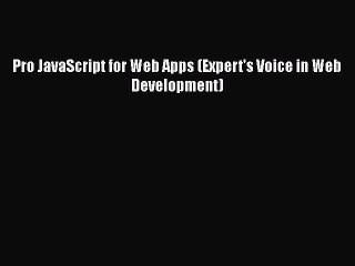 Download Video: Read Pro JavaScript for Web Apps (Expert's Voice in Web Development) PDF