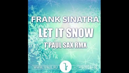 Frank Sinatra Let It Snow (TPaul Sax Rmx)