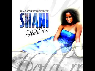 Shani  - Hold me  - (Zouk Remix by Dj scientifik 2010) (reply)