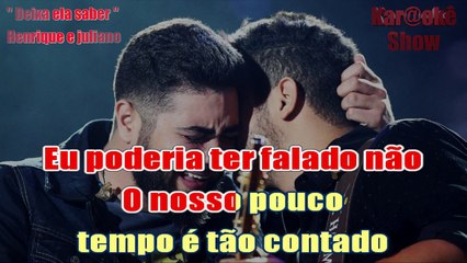 Deixa ela saber Henrique e Juliano Karaokê