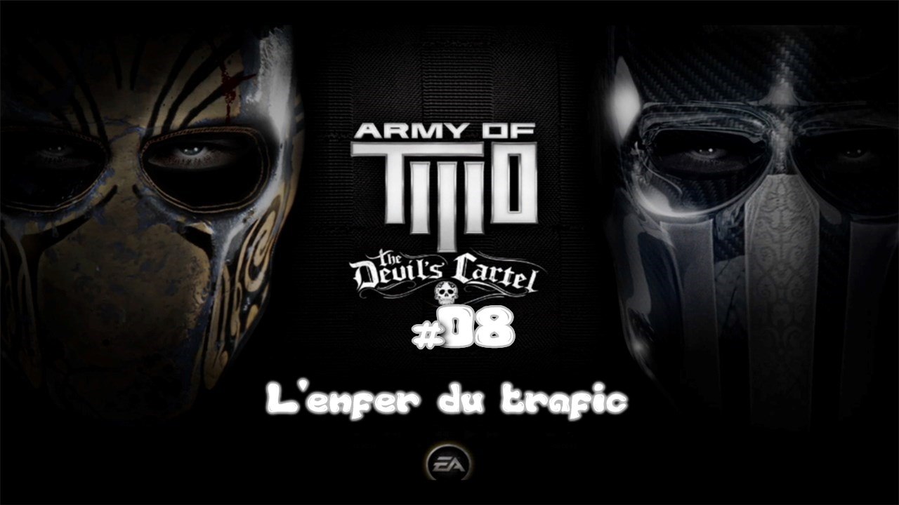Army of two - le cartel du diable (08-10) (L'enfer du trafic)