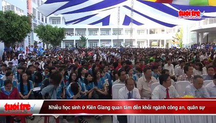 Nhiều học sinh ở Kiên Giang quan tâm đến khối ngành công an, quân sự