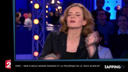 ONPC – Nathalie Kosciusko-Morizet flingue Nadine Morano et la polémique de la "race blanche" ! (Vidéo)