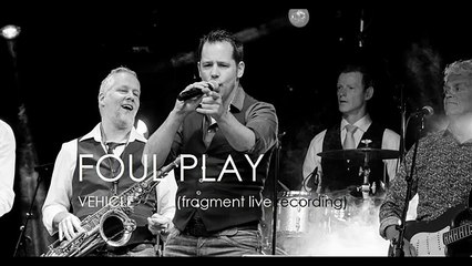 FOUL PLAY  VEHICLE  fragment Live Recording (1024p FULL HD)