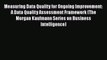 Read Measuring Data Quality for Ongoing Improvement: A Data Quality Assessment Framework (The