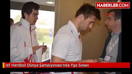 Isf Hentbol Dünya Şampiyonası'nda Ygs Sınavı