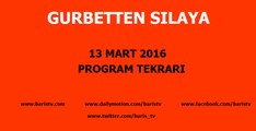 Gurbetten Sılaya Programı 13 Mart 2016