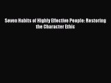 Read Seven Habits of Highly Effective People: Restoring the Character Ethic Ebook
