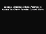 Read Aprender a organizar el tiempo / Learning to Organize Time (Paidos Aprender) (Spanish