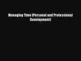 Read Managing Time (Personal and Professional Development) Ebook