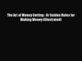 Read The Art of Money Getting : Or Golden Rules for Making Money (Illustrated) PDF