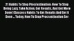 Read 21 Habits To Stop Procrastination: How To Stop Being Lazy Take Action Get Results And