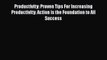 Download Productivity: Proven Tips For Increasing Productivity: Action is the Foundation to
