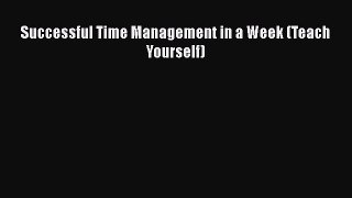 Read Successful Time Management in a Week (Teach Yourself) Ebook